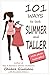 101 ways to look slimmer and taller: How to lengthen your body and get a taller-appearing figure visually cutting off extra pounds through no-cost hints that will make you look thinner and attractive