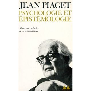 Psychologie et épistémologie pour une théorie de la connaissance