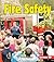 Fire Safety (First Step Nonfiction: Safety)