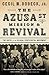 The Azusa Street Mission and Revival by Cecil M. Robeck Jr.