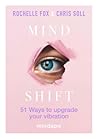 Mindshift: 51 Ways to Upgrade Your Vibration