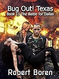 Bug Out! Texas Book 11: The Battle for Dallas