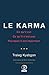 Le Karma: Ce qu’il est, ce qu’il n’est pas, pourquoi il est important (French Edition)