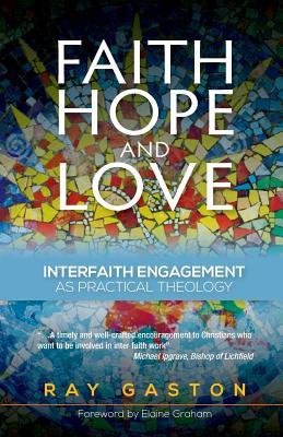 Faith, Hope and Love: Interfaith Engagement as Practical Theology (Paperback)
