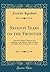 Seventy Years on the Frontier: Alexander Majors' Memoirs of a Lifetime on the Border, With a Preface by "Buffalo Bill" (General W. F. Cody) (Classic Reprint)