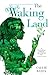 The Waking Land (The Waking Land, #1)