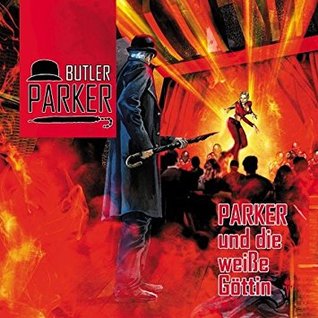 Parker und die weiße Göttin (Butler Parker, #1)