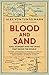Blood and Sand: Suez, Hungary and the Crisis That Shook the World