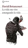 La vida me vive a...