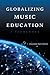 Globalizing Music Education...