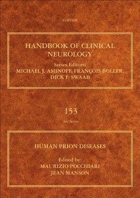 Human Prion Diseases (Volume 153) (Handbook of Clinical Neurology, Volume 153)