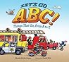 Let's Go ABC!: Things That Go, from A to Z