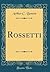 Rossetti (Classic Reprint)