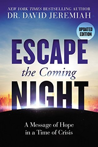 Escape the Coming Night: A Message of Hope in a Time of Crisis (Kindle Edition)