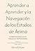 Aprender a aprender y la navegación de los estados de ánimo: La metahabilidad para la adquisición de habilidades (Spanish Edition)