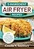 5-Ingredient Air Fryer Reci...