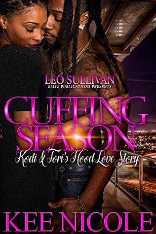 Cuffing Season: Kodi & Tori's Hood Love Story (Kindle Edition)