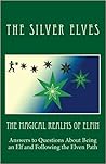 The Magical Realms of Elfin by The Silver Elves