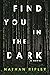 Find You In The Dark