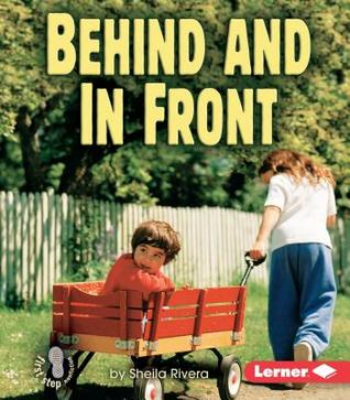 Behind and In Front (First Step Nonfiction: Location)