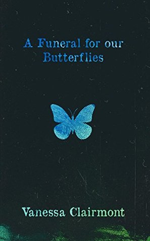 A Funeral For Our Butterflies (Kindle Edition)