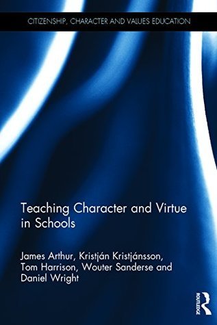 Teaching Character and Virtue in Schools (Citizenship, Character and Values Education)