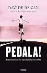 Pedala!: Il romanzo di chi ha voluto la bicicletta (Italian Edition) Pedala!: Il romanzo di chi ha voluto la bicicletta (Italian Edition)