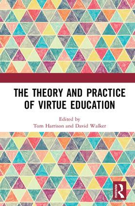 The Theory and Practice of Virtue Education (Routledge Research in Character and Virtue Education)