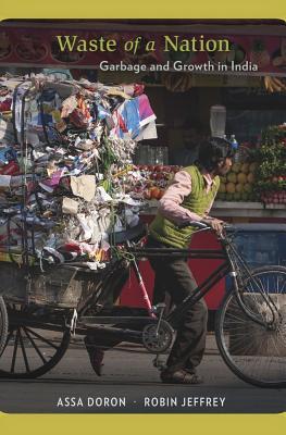 Waste of a Nation: Garbage and Growth in India (Hardcover)