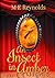 An Insect In Amber by M E Reynolds