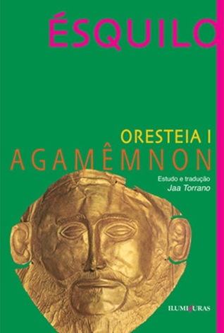 Agamêmnon (Oresteia, #1)
