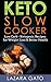 Keto Slow Cooker: Low Carb ...
