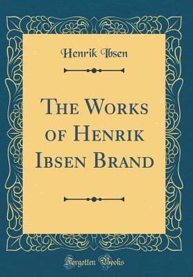 The Works of Henrik Ibsen Brand