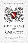 The Arms of Death by Maggie  Foster