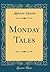 Monday Tales (Classic Reprint)