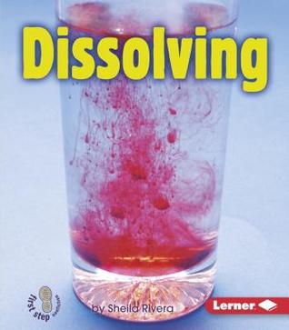 Dissolving (First Step Nonfiction: Changing Matter)