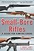 Small-Bore Rifles: A Guide for Rimfire Users