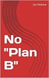 No "Plan B"