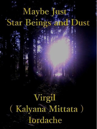 Maybe Just Star Beings and Dust
