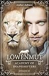 Löwenmut, Episode 21 - Fantasy-Serie (Academy of Shapeshifters) by Amber Auburn