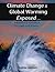 Climate Change and Global Warming - Exposed: Hidden Evidence, Disguised Plans