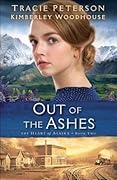 Out of the Ashes (The Heart of Alaska, #2)