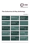 The Collective:10 Play Anthology: Volume 4: 13 Original Short Plays