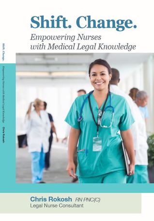 Shift. Change. Empowering Nurses with Medical Legal Knowledge