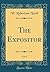 The Expositor, Vol. 5 (Classic Reprint)
