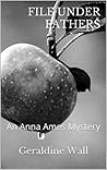 FILE UNDER FATHERS: An Anna Ames Mystery (Anna Ames Mysteries Book 4)