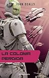Book cover for La colonia perdida (Fuerzas de defensa coloniales, #3)