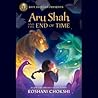 Aru Shah and the End of Time by Roshani Chokshi