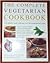The Complete Vegetarian Cookbook