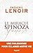 Le Miracle Spinoza: Une Philosophie Pour Eclairer Notre Vie
